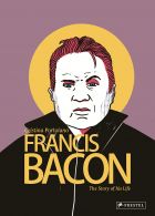 Francis Bacon - The Story of his Life. Graphic Novel 