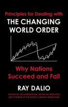 Principles for Dealing with the Changing World Order: Why Nations Succeed or Fail 
