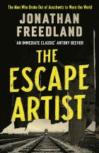 The Escape Artist: The Man Who Broke Out of Auschwitz to Warn the World 