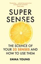 Super Senses: The Science of Your 32 Senses and How to Use Them 