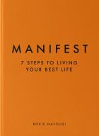 Manifest: 7 Steps to Living Your Best Life