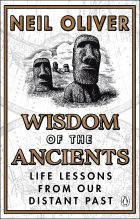Wisdom of the Ancients: Life lessons from our distant past 