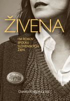 Živena. 150 rokov spolku slovenských žien
