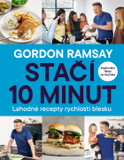 Gordon Ramsay: Stačí 10 minut