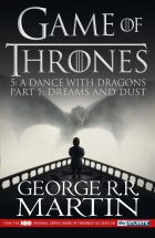 A Dance With Dragons: Dreams and Dust (Game of Thrones, Book 5 Part 1)