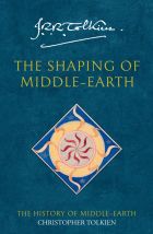 The Shaping of Middle-earth. The History of Middle-earth 4
