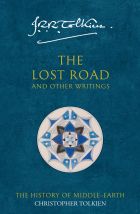 The Lost Road and Other Writings. The History of Middle-earth 5