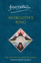 Morgoth's Ring. The Later Silmarillion 1