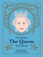 Pocket The Queen Wisdom: Inspirational Quotes and Wise Words From an Iconic Monarch