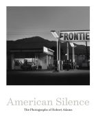 American Silence: The Photographs of Robert Adams 