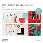 Fashion Design Course: Principles, Practice and Techniques 