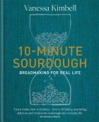 10-Minute Sourdough: Breadmaking for Real Life 