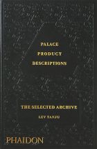 Palace Product Descriptions. The Selected Archive 