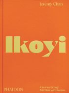 Ikoyi: A Journey Through Bold Heat with Recipes 