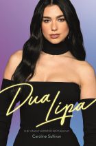 Dua Lipa: The Unauthorized Biography 
