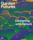 Garden Futures: Designing with Nature 