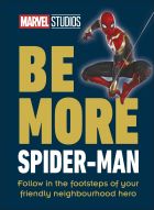 Be More Spider-Man: Follow in the Footsteps of Your Friendly Neighbourhood Hero 