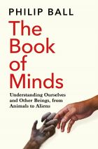 The Book of Minds: Understanding Ourselves and Other Beings, From Animals to Aliens 
