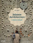 Islamic Architecture: A World History 