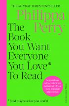 The Book You Want Everyone You Love* To Read *(and maybe a few you don’t)