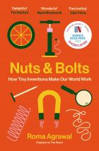 Nuts and Bolts: How Tiny Inventions Make Our World Work 