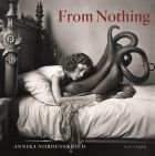 Annika Nordenskiöld: From Nothing 