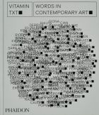 Vitamin Txt: Words in Contemporary Art 