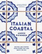 Italian Coastal: Recipes and stories from where the land meets the sea 