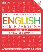English for Everyone Practice Book: Level 1 Beginner (French language edition)