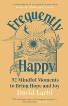 Frequently Happy: 52 Mindful Moments to Bring Hope and Joy 