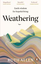 Weathering: Earth wisdom for hopeful living