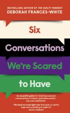 Six Conversations We're Scared to Have