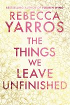 The Things We Leave Unfinished
