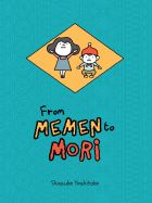 From Memen to Mori