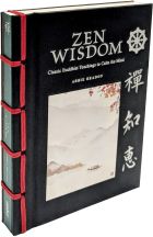 Zen Wisdom: Classic Buddhist Teachings to Calm the Mind