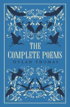 Dylan Thomas: The Complete Poems