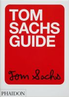Tom Sachs Guide