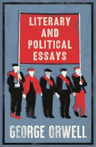 George Orwell: Literary and Political Essays