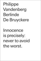 Innocence is precisely: never to avoid the worst