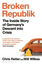 Broken Republik: The Inside Story of Germany’s Descent into Crisis