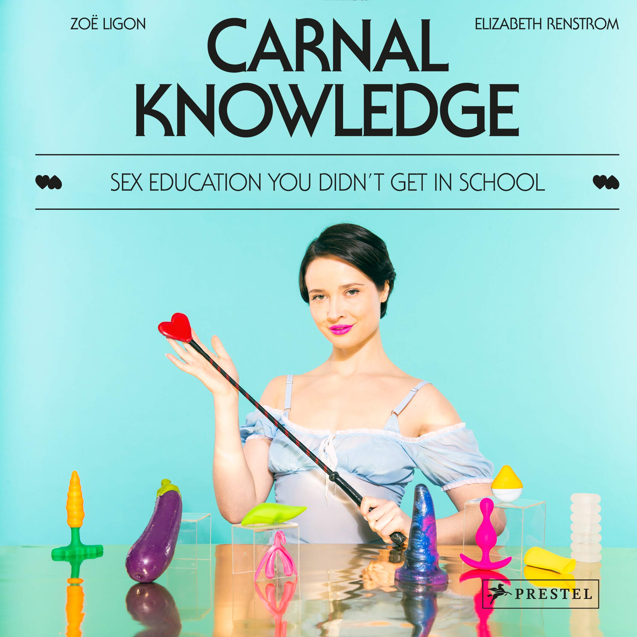 Carnal Knowledge Sex Education You Didn T Get In School Populárně Naučné Populárně Naučné